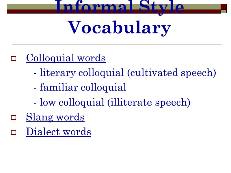 Informal Style Vocabulary Colloquial words         -